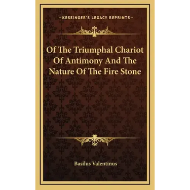 Of The Triumphal Chariot Of Antimony And The Nature Of The Fire Stone