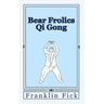 Bear Frolics Qi Gong