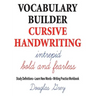 Vocabulary Builder Cursive Handwriting: Study Definitions * Learn New Words * Writing Practice Workbook