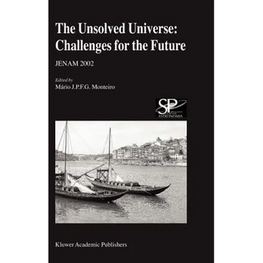 The Unsolved Universe: Challenges for the Future: Jenam 2002