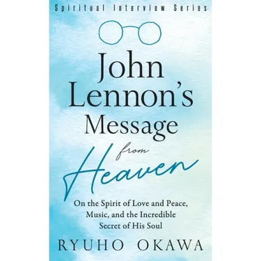 John Lennon's Message from Heaven