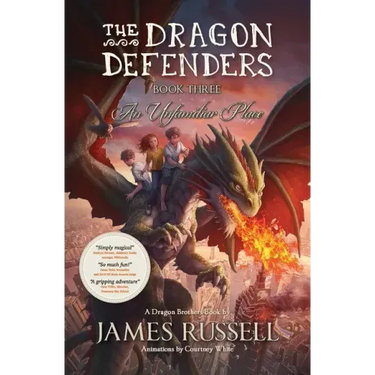 The Dragon Defenders - Book Three: An Unfamiliar Place