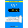 Self Esteem: Learn The Girl Psychology of High Confidence To Raise Your Inner Voice Through Assertiveness And Affirmations And Stop