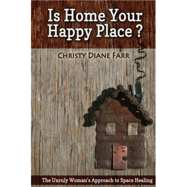 Is Home Your Happy Place?: The Unruly Woman's Approach to Space Healing