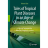 Tales of Tropical Plant Diseases in an Age of Climate Change: A View of Sustainability Based on Complexity Science