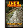 Inca Footprints: Walking Tours Of Cusco And The Sacred Valley Of Peru