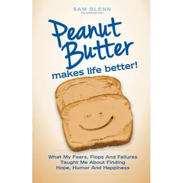 Peanut Butter Makes Life Better