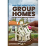 Building Wealth with Group Homes: In the African American Community