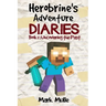 Herobrine's Adventure Diaries (Book 1): Uncovering the Past
