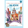The Rescue: A Minty, Snowy & Goldie Adventure