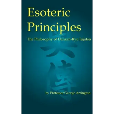 Esoteric Principles: The Philosophy of Danzan-Ryu Jujutsu
