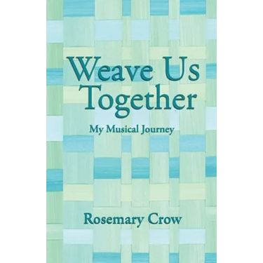Weave Us Together: My Musical Journey
