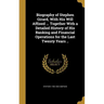 Biography of Stephen Girard, With His Will Affixed ... Together With a Detailed History of His Banking and Financial Operations for the Last Twenty Ye