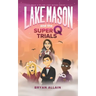 Lake Mason and the Super Q Trials