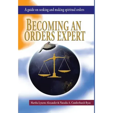 Becoming an Orders Expert: A Guide on Seeking and Making Spiritual Orders
