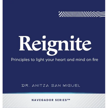 Reignite: Principles to light your heart and mind on fire