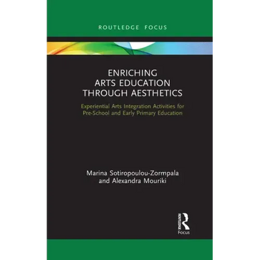 Enriching Arts Education Through Aesthetics: Experiential Arts Integration Activities for Pre-School and Early Primary Education