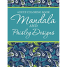 Adult Coloring Book - Mandala & Paisley Designs