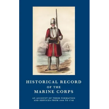 Historical Record of the Marine Corps 1664-1748