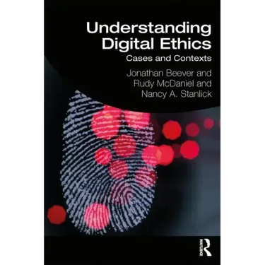 Understanding Digital Ethics: Cases and Contexts