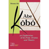Abe Kobo an Exploration of His Prose, Drama and Theatre