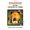 Sparrow on the Prophet's Tomb / Poems