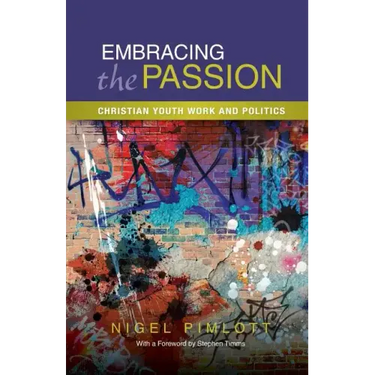 Embracing the Passion: Christian Youthwork and Politics