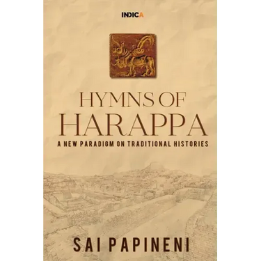 Hymns of Harappa: A New Paradigm on Traditional Histories