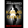 Karla's Choice: A Novel of John Le Carré's Circus