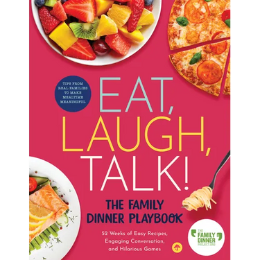 Eat, Laugh, Talk: The Family Dinner Playbook