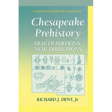 Chesapeake Prehistory: Old Traditions, New Directions