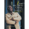 I Am My Own Cause, The Third Act: Surviving and Thriving
