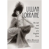 Lillian Lorraine: The Life and Times of a Ziegfeld Diva
