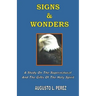 Signs & Wonders: A Study On The Supernatural And The Gifts Of The Holy Spirit