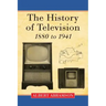 The History of Television, 1880 to 1941