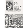 My Five Minute Bible Studies: 27 Adventures in the Old and New Testaments