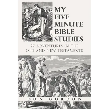 My Five Minute Bible Studies: 27 Adventures in the Old and New Testaments