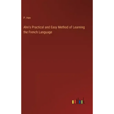 Ahn's Practical and Easy Method of Learning the French Language