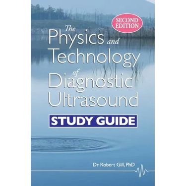 The Physics and Technology of Diagnostic Ultrasound: Study Guide (Second Edition)