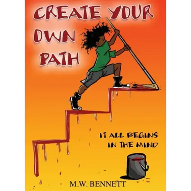 Create Your Own Path: It All Begins In The Mind