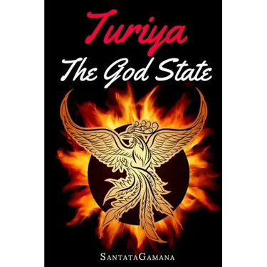 Turiya - The God State: Beyond Kundalini, Kriya Yoga & all Spirituality
