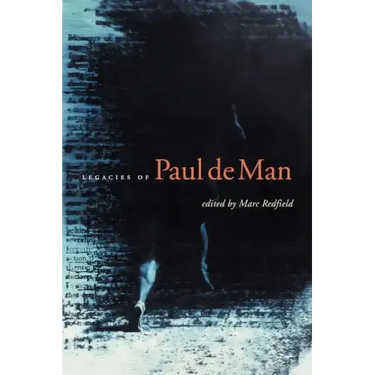 Legacies of Paul de Man