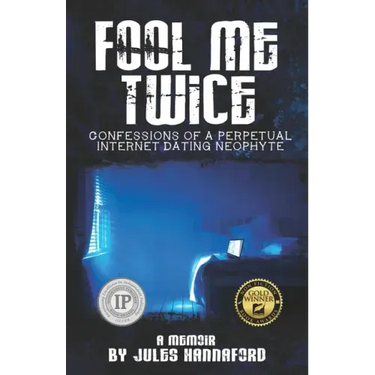 Fool Me Twice: Confessions of a Perpetual Internet Dating Neophyte