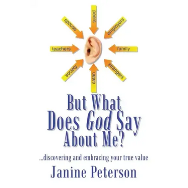 But What Does God Say About Me?: ...Discovering and Embracing Your True Value