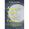 Away With The Fairies: A collection of Scottish Folktales