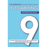 The Essential Ielts Writing Preparation Book: Take Your Writing Skills From Intermediate To Advanced And Target The Band 9. Including 50 Sample Of Tas