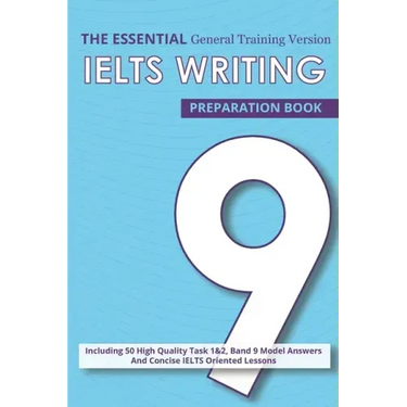 The Essential Ielts Writing Preparation Book: Take Your Writing Skills From Intermediate To Advanced And Target The Band 9. Including 50 Sample Of Tas
