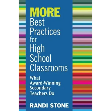 MORE Best Practices for High School Classrooms: What Award-Winning Secondary Teachers Do