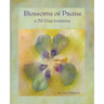 Blossoms of Praise: a 30 Day Journey