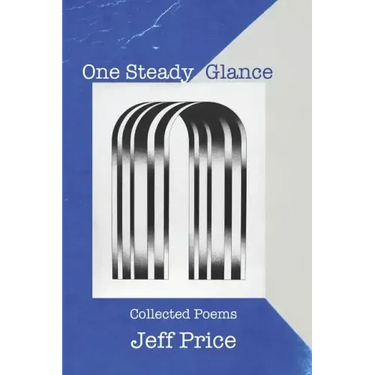 One Steady Glance: Collected Poems